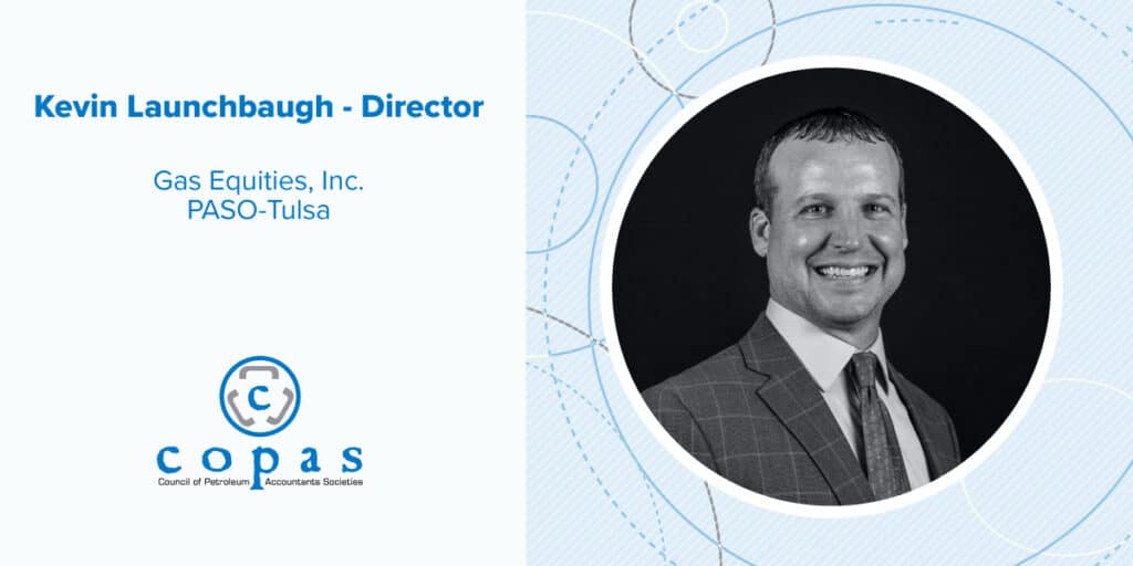 Meet Kevin Launchbaugh - COPAS Member Spotlights Kevin L FA Blog - Council of Petroleum Accountants Societies